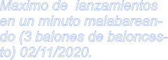 Maximo de  lanzamientos en un minuto malabarean- do (3 balones de balonces- to) 02/11/2020.